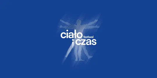 Festiwal Ciało i Czas w Krakowie: nabór projektów do 5 sierpnia