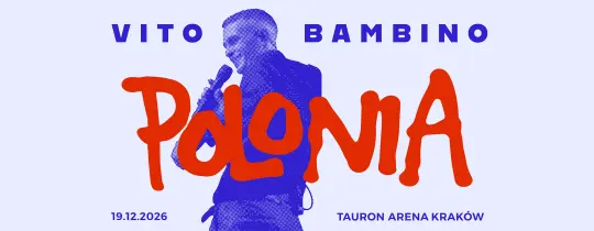 Vito Bambino zagra w Krakowie – promocja albumu „Polonia” w TAURON Arenie