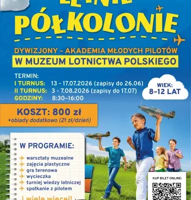 „Dywizjony – Akademia Młodych Pilotów” – letnie półkolonie w Muzeum Lotnictwa Polskiego