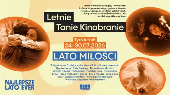 Letnie Tanie Kinobranie: piąty tydzień pod hasłem „Lato miłości”