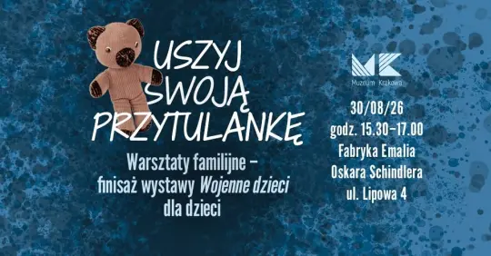 Uszyj swoją przytulankę – finisaż wystawy „Wojenne dzieci” w Fabryce Schindlera