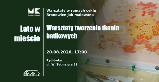 Batikowe lato w Rydłówce – rodzinne warsztaty w Krakowie
