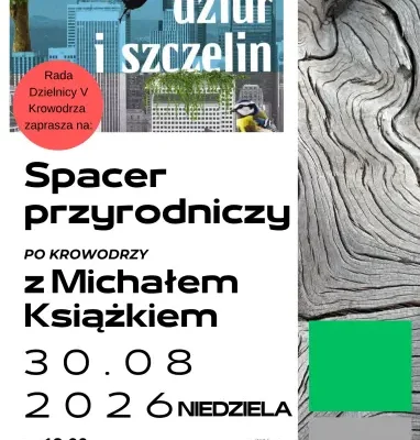 Spacer przyrodniczy po Krowodrzy z Michałem Książkiem już w niedzielę