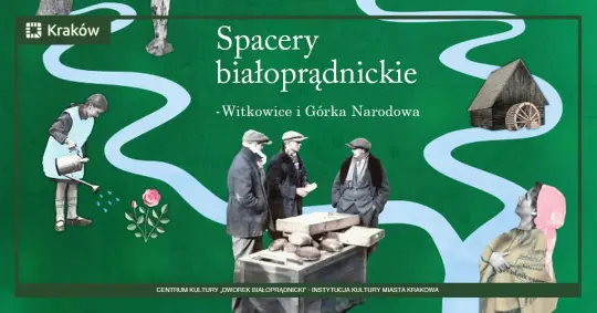 Spacer białoprądnicki: odkryj Witkowice i Górkę Narodową