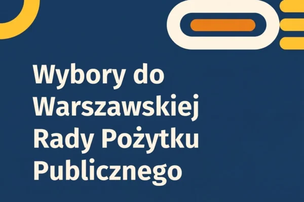 Warszawa wybiera nową Radę Działalności Pożytku Publicznego. Nabór trwa do 15 września