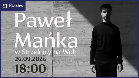 Paweł Mańka z koncertem w Strzelnicy na Woli – powrót cyklu „Nowe Brzmienia”