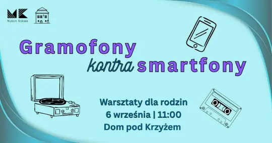 Od gramofonu do smartfona. Rodzinne warsztaty w Muzeum Krakowa