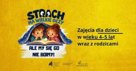 Kraków: zajęcia dla dzieci „Strach ma wielkie oczy… ale my się go nie boimy!”