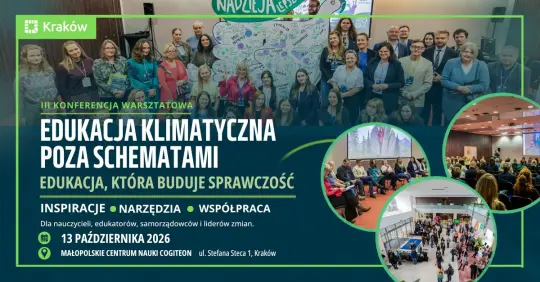 Kraków: III edycja konferencji „Edukacja klimatyczna poza schematami” już 13 października