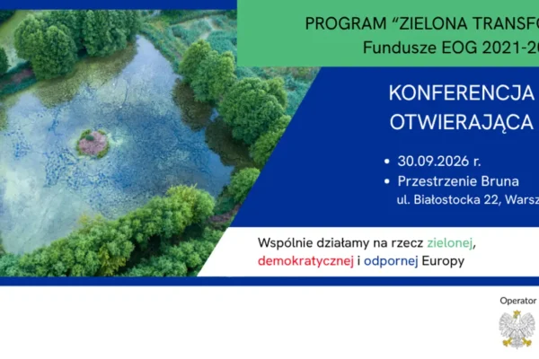 160 mln euro na zieloną transformację. Konferencja otwierająca w Warszawie