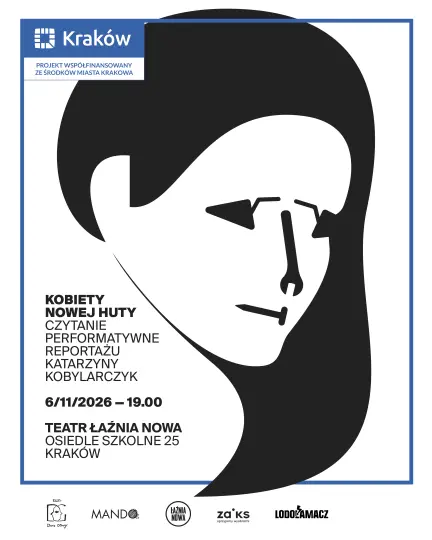 „Kobiety Nowej Huty” – performatywne czytanie reportażu w Teatrze Łaźnia Nowa
